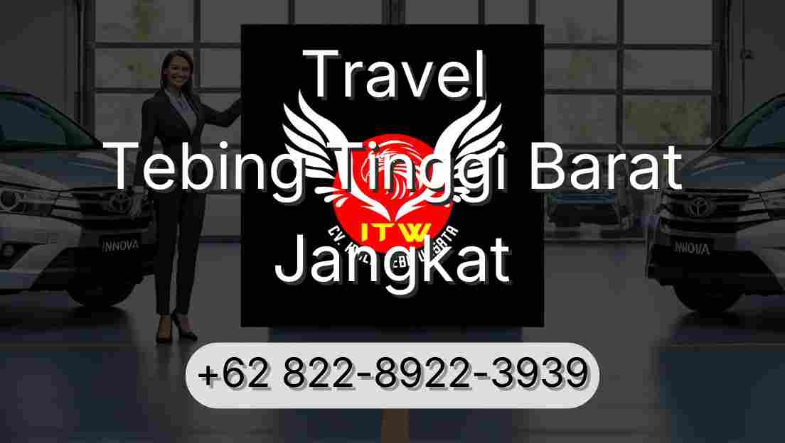 Travel Tebing Tinggi Barat Jangkat