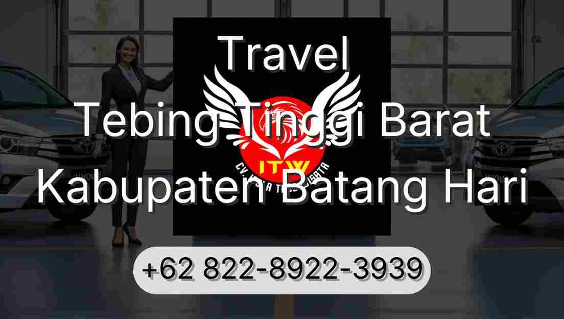 Travel Tebing Tinggi Barat Kabupaten Batang Hari