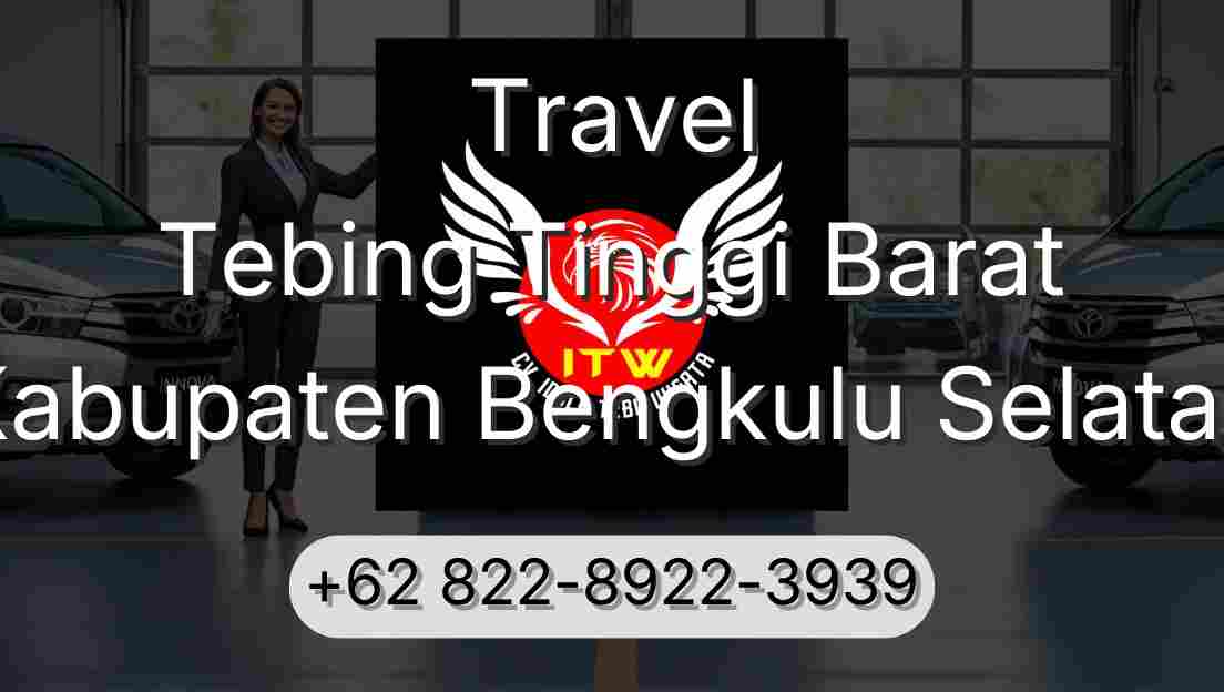 Travel Tebing Tinggi Barat Kabupaten Bengkulu Selatan