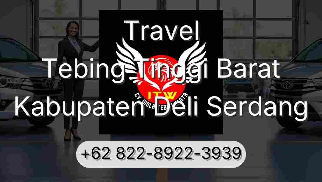 Travel Tebing Tinggi Barat Kabupaten Deli Serdang