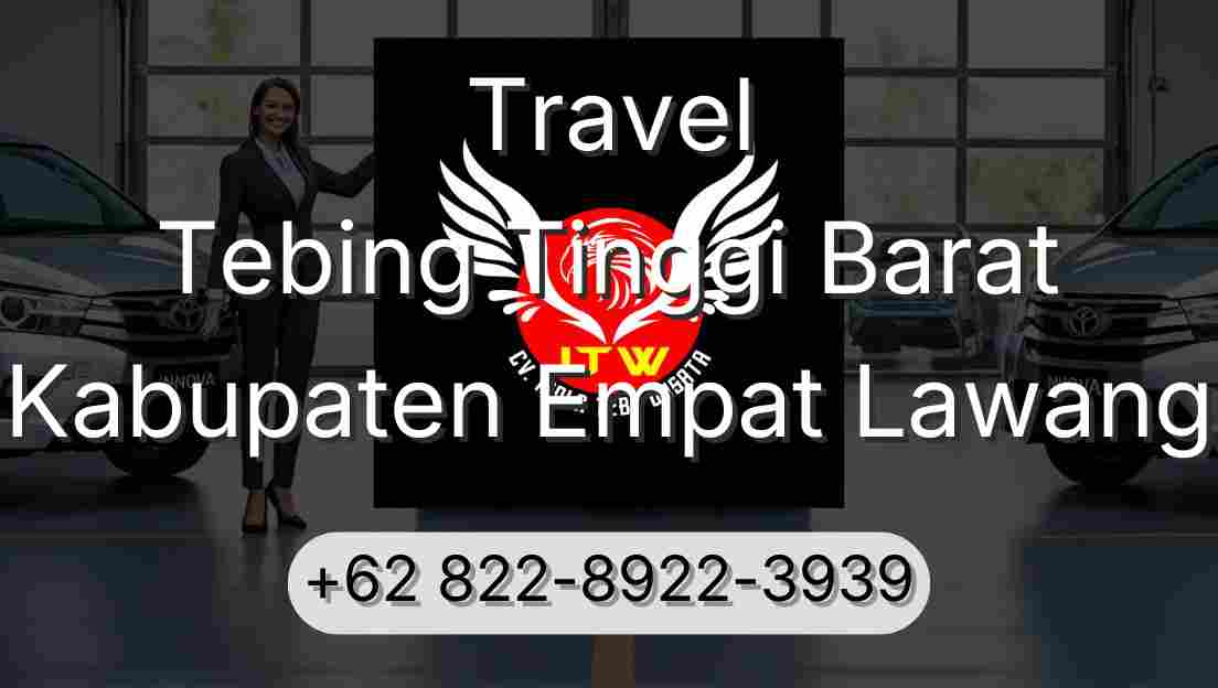 Travel Tebing Tinggi Barat Kabupaten Empat Lawang