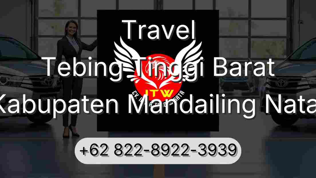 Travel Tebing Tinggi Barat Kabupaten Mandailing Natal