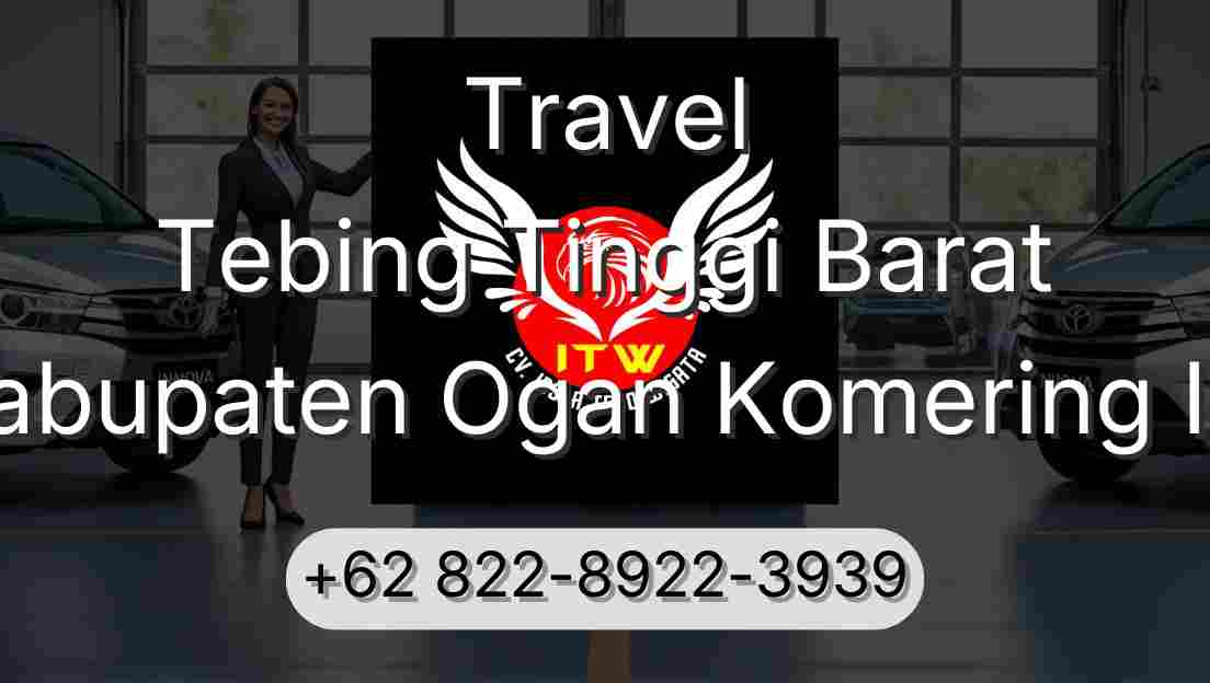 Travel Tebing Tinggi Barat Kabupaten Ogan Komering Ilir