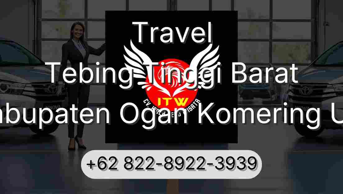 Travel Tebing Tinggi Barat Kabupaten Ogan Komering Ulu