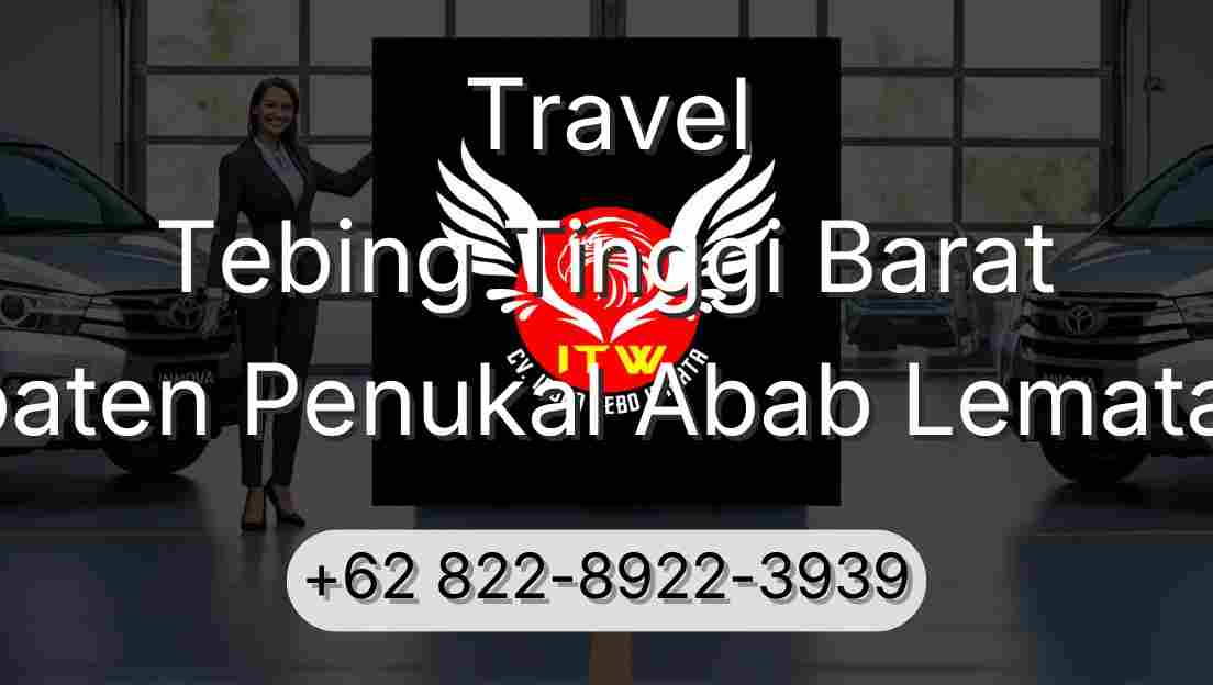 Travel Tebing Tinggi Barat Kabupaten Penukal Abab Lematang Ilir