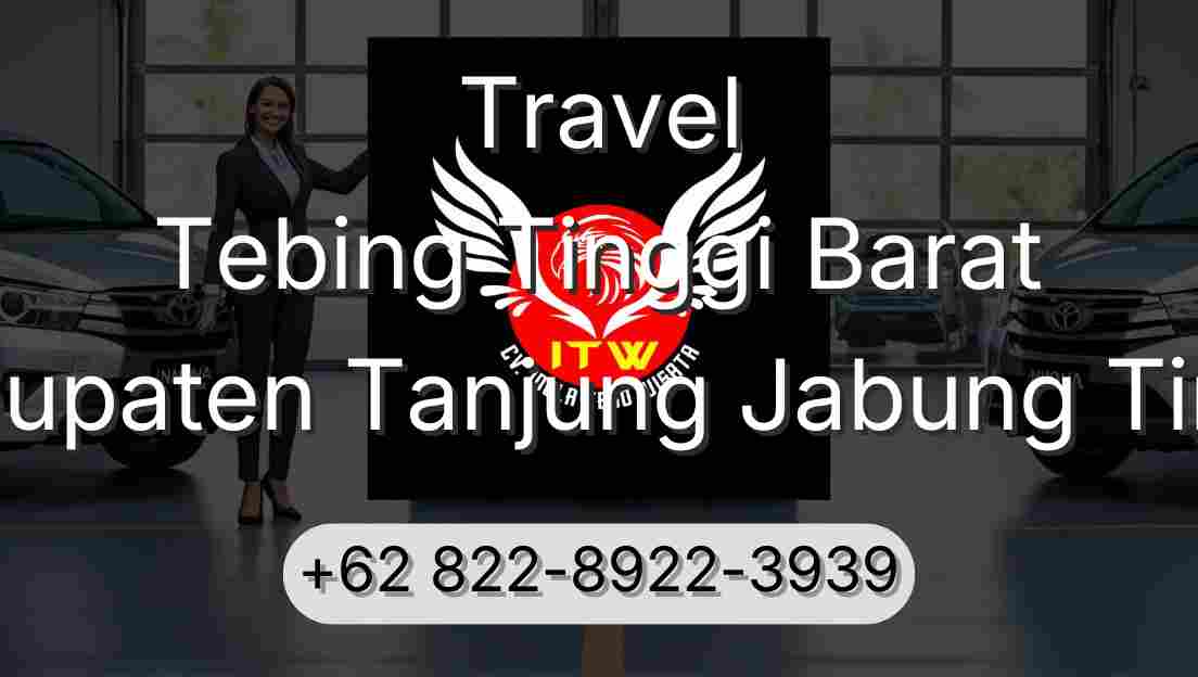 Travel Tebing Tinggi Barat Kabupaten Tanjung Jabung Timur