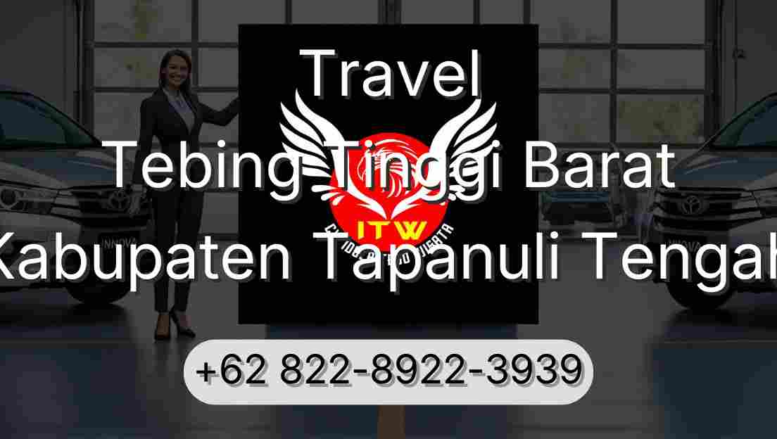 Travel Tebing Tinggi Barat Kabupaten Tapanuli Tengah