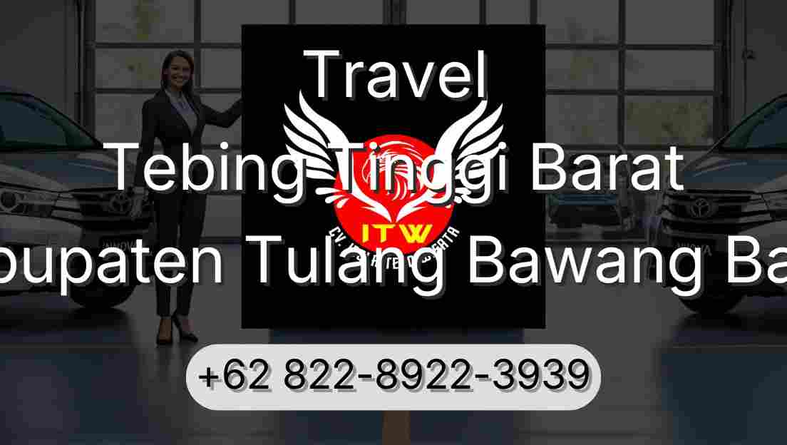 Travel Tebing Tinggi Barat Kabupaten Tulang Bawang Barat