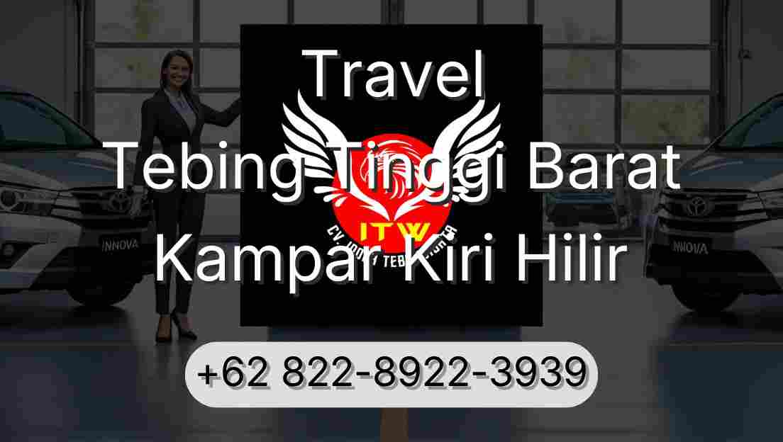 Travel Tebing Tinggi Barat Kampar Kiri Hilir
