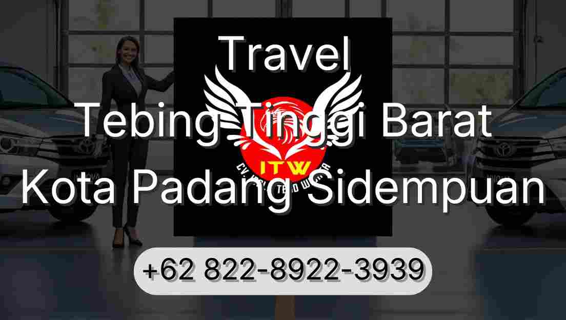 Travel Tebing Tinggi Barat Kota Padang Sidempuan