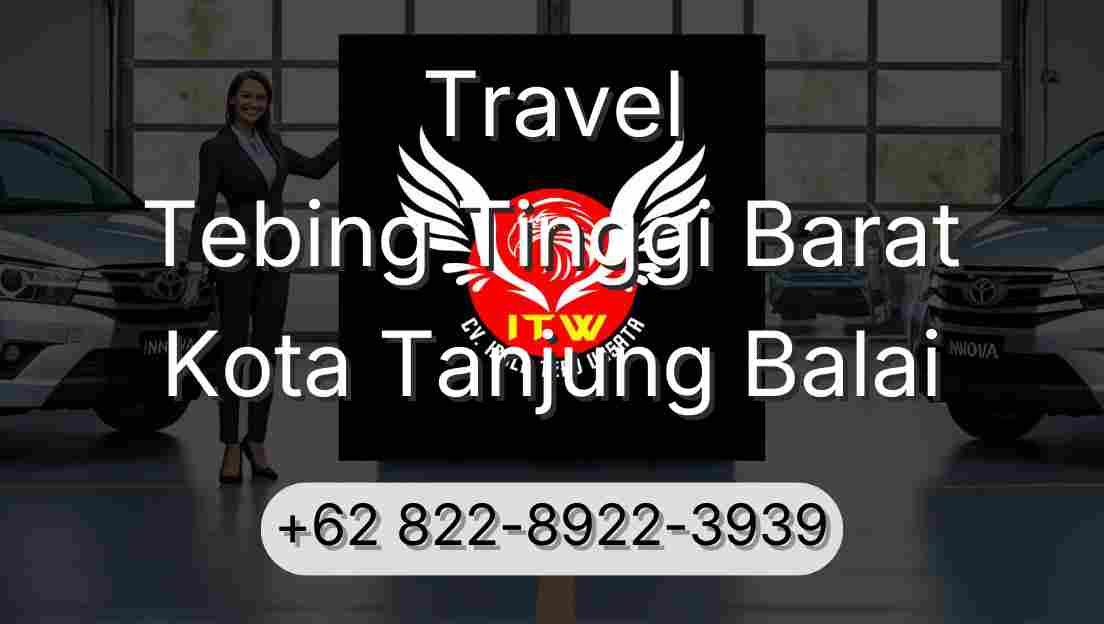 Travel Tebing Tinggi Barat Kota Tanjung Balai