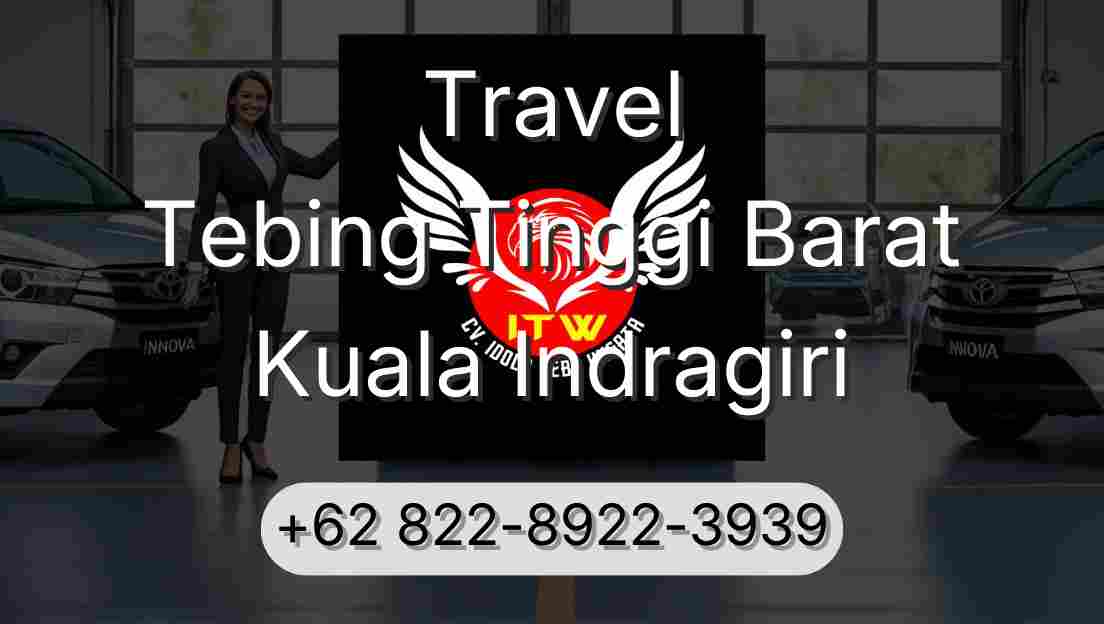 Travel Tebing Tinggi Barat Kuala Indragiri