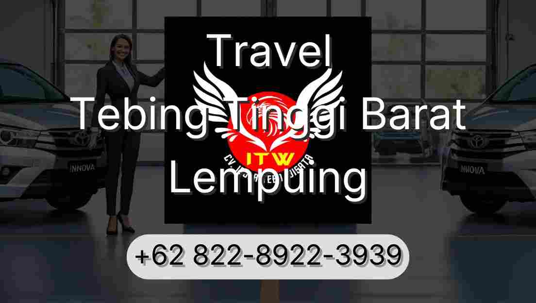 Travel Tebing Tinggi Barat Lempuing
