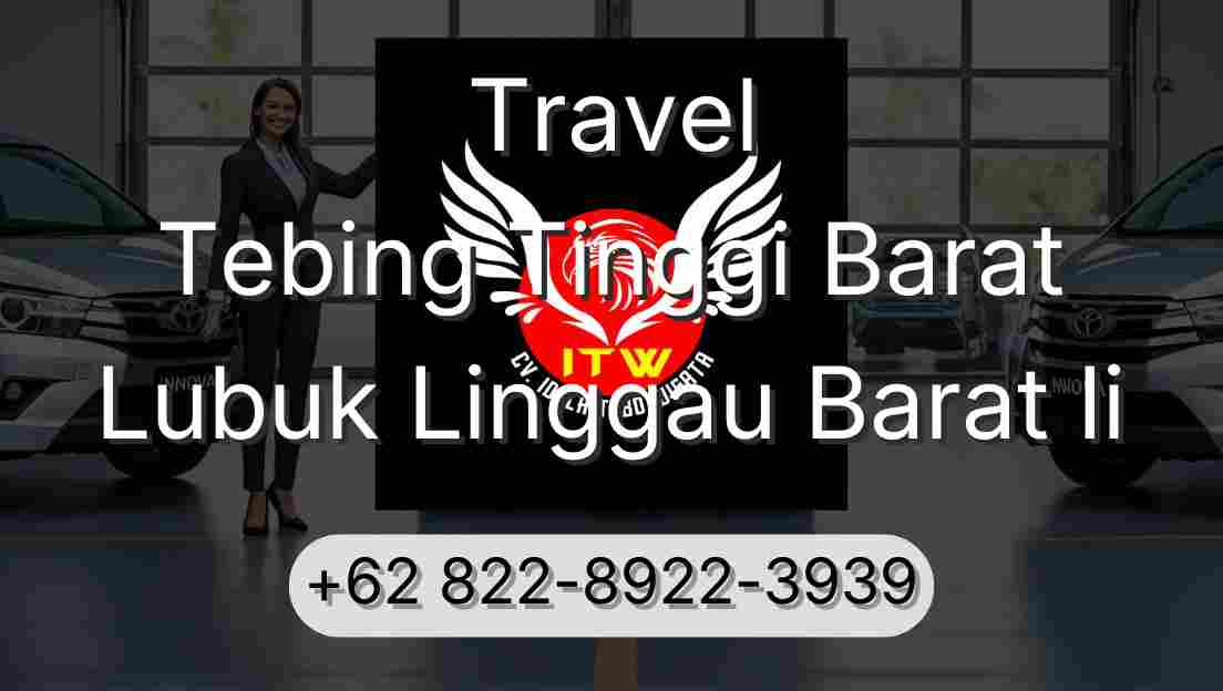 Travel Tebing Tinggi Barat Lubuk Linggau Barat Ii