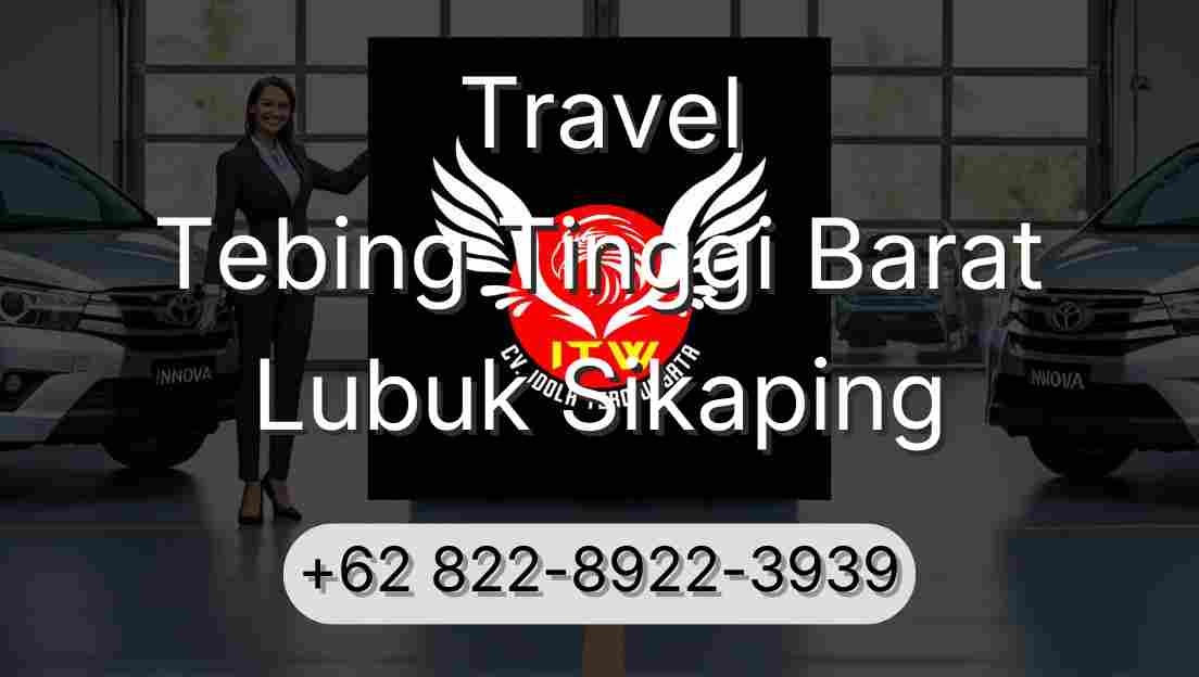 Travel Tebing Tinggi Barat Lubuk Sikaping