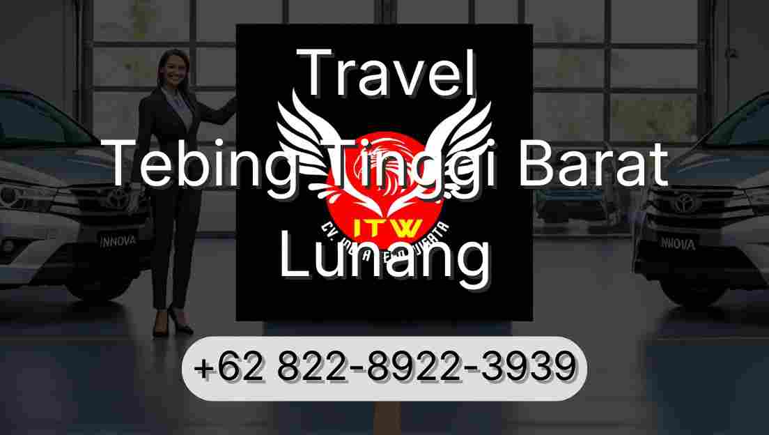 Travel Tebing Tinggi Barat Lunang