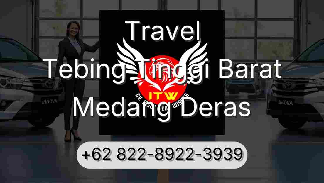 Travel Tebing Tinggi Barat Medang Deras