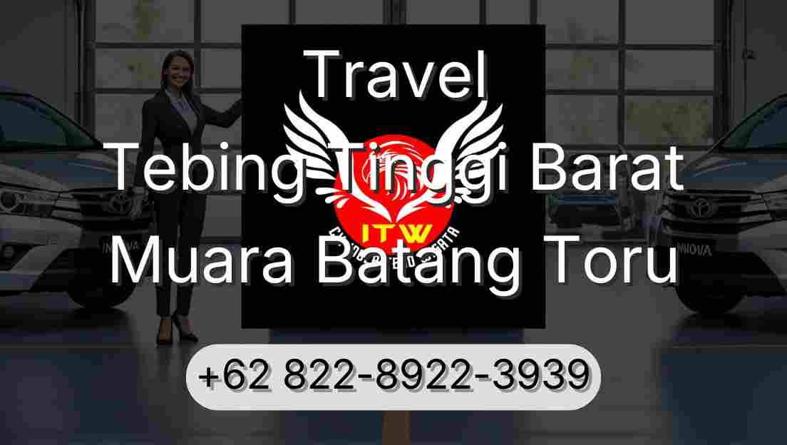 Travel Tebing Tinggi Barat Muara Batang Toru