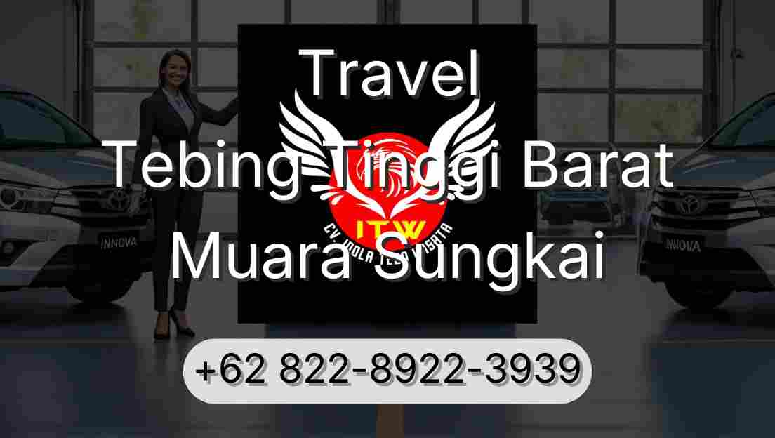 Travel Tebing Tinggi Barat Muara Sungkai