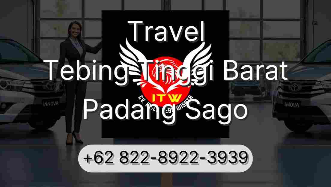 Travel Tebing Tinggi Barat Padang Sago