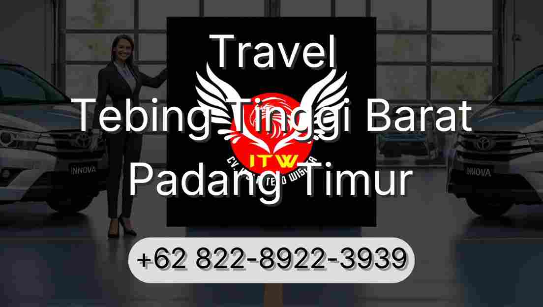 Travel Tebing Tinggi Barat Padang Timur