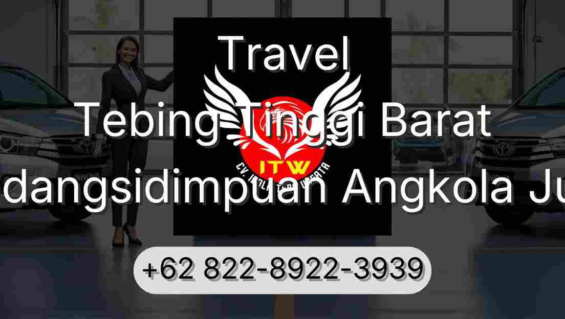 Travel Tebing Tinggi Barat Padangsidimpuan Angkola Julu