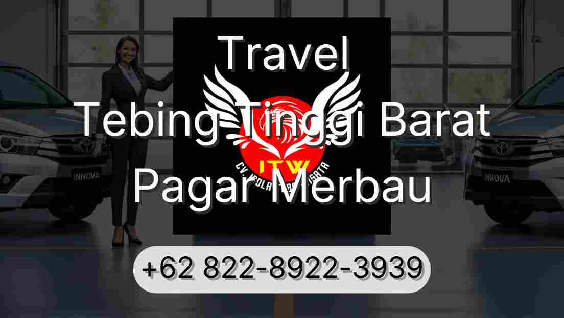 Travel Tebing Tinggi Barat Pagar Merbau