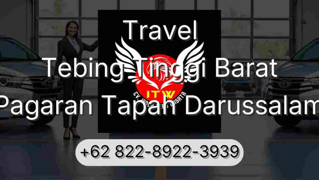 Travel Tebing Tinggi Barat Pagaran Tapah Darussalam