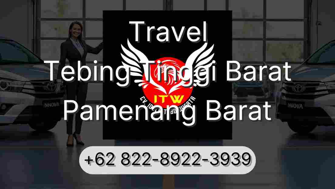 Travel Tebing Tinggi Barat Pamenang Barat