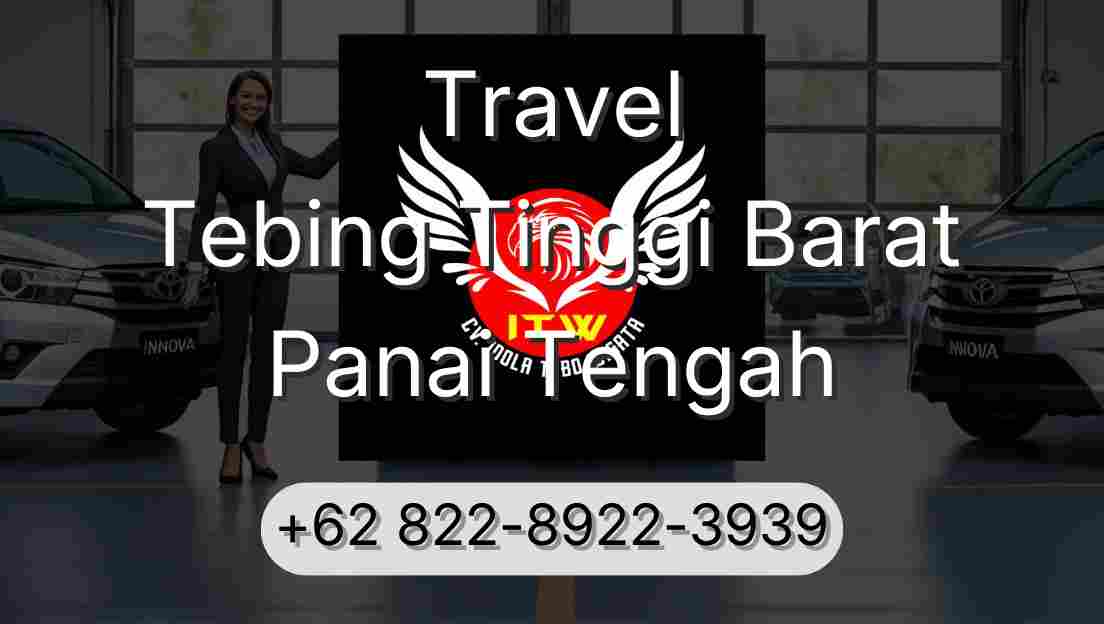 Travel Tebing Tinggi Barat Panai Tengah