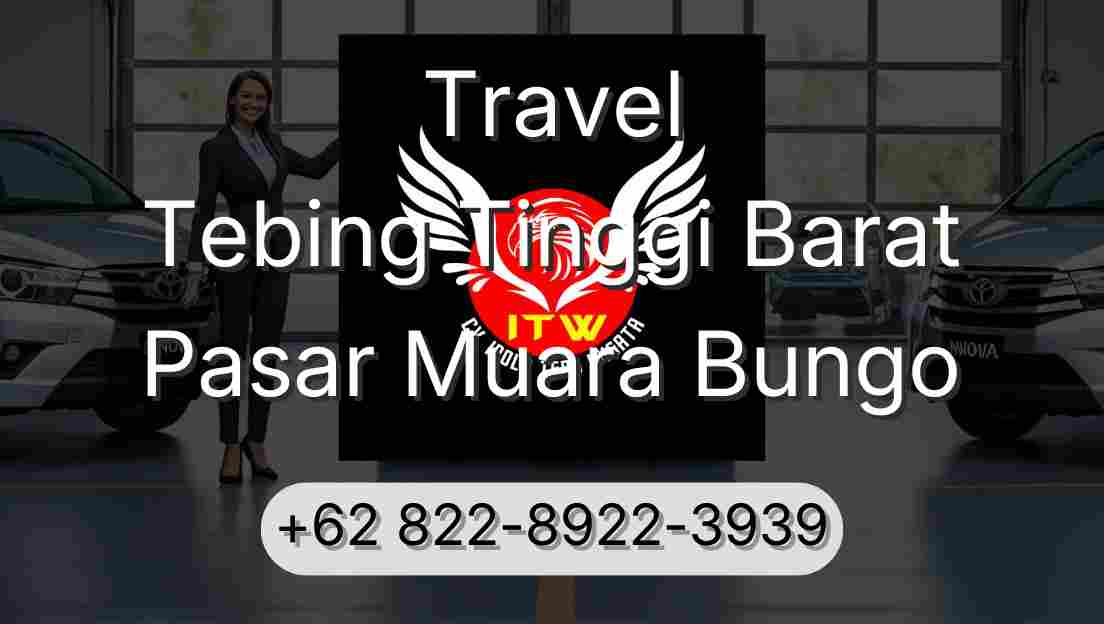 Travel Tebing Tinggi Barat Pasar Muara Bungo