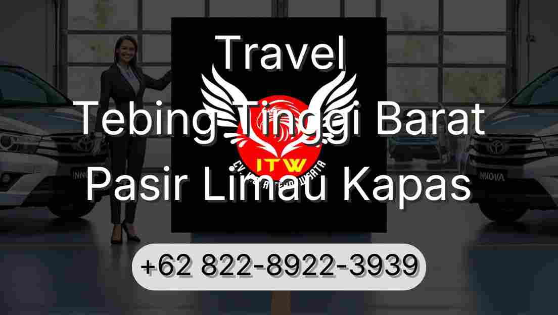 Travel Tebing Tinggi Barat Pasir Limau Kapas
