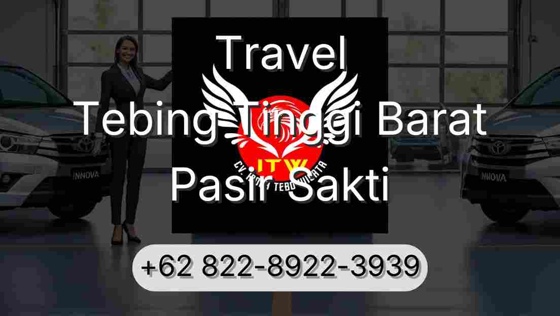 Travel Tebing Tinggi Barat Pasir Sakti