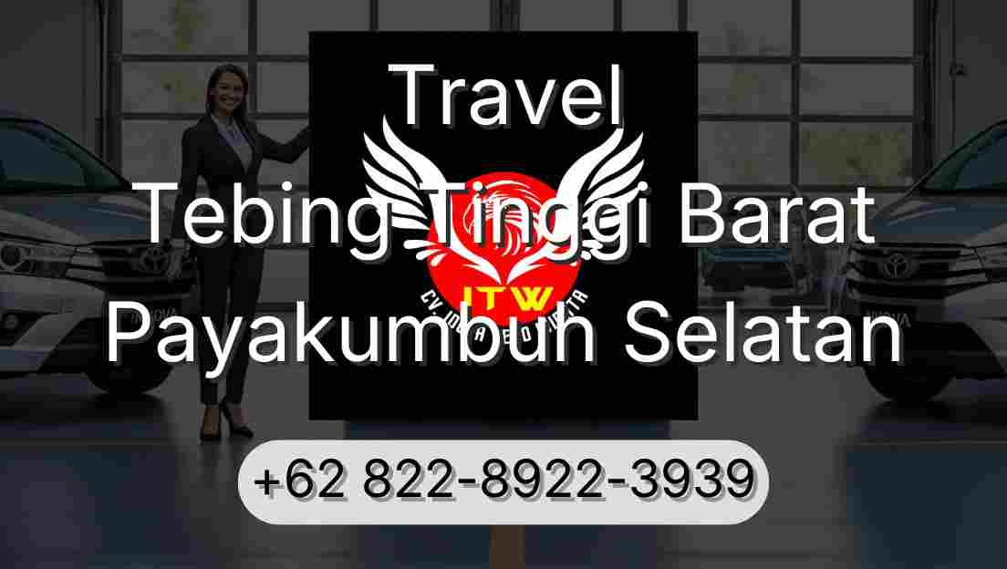 Travel Tebing Tinggi Barat Payakumbuh Selatan