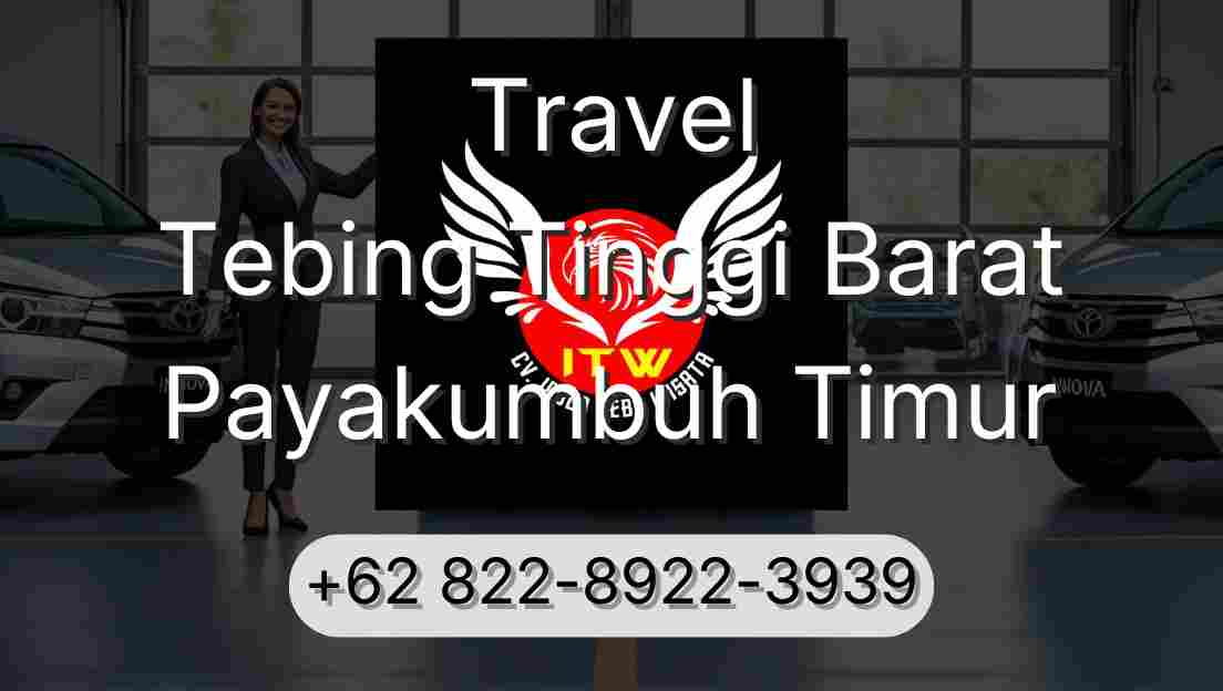 Travel Tebing Tinggi Barat Payakumbuh Timur