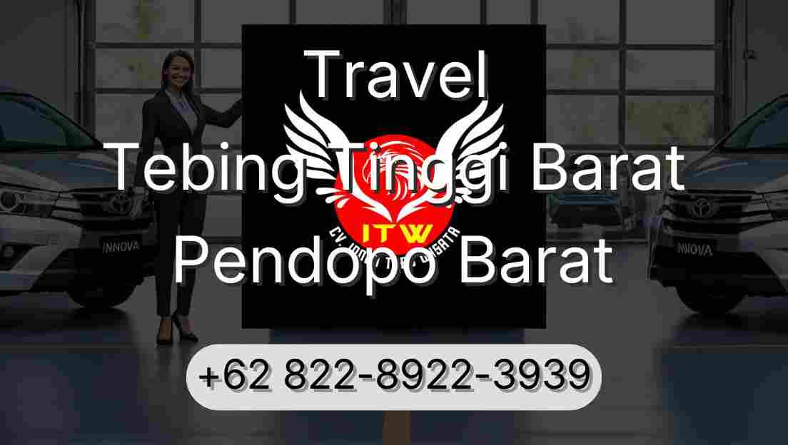 Travel Tebing Tinggi Barat Pendopo Barat