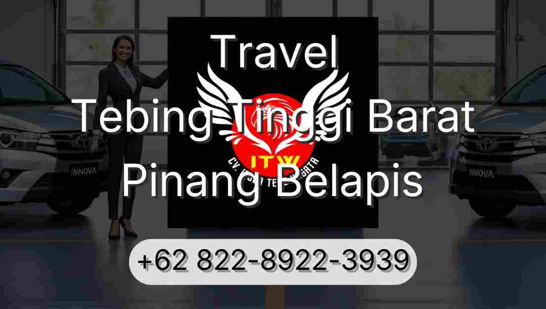Travel Tebing Tinggi Barat Pinang Belapis