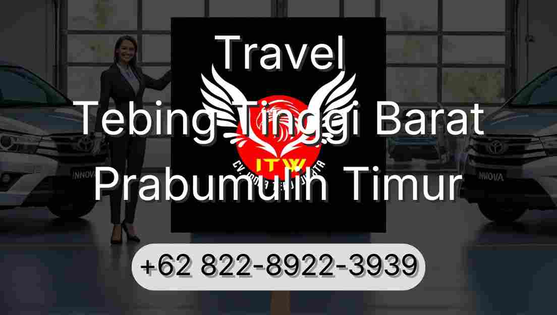 Travel Tebing Tinggi Barat Prabumulih Timur