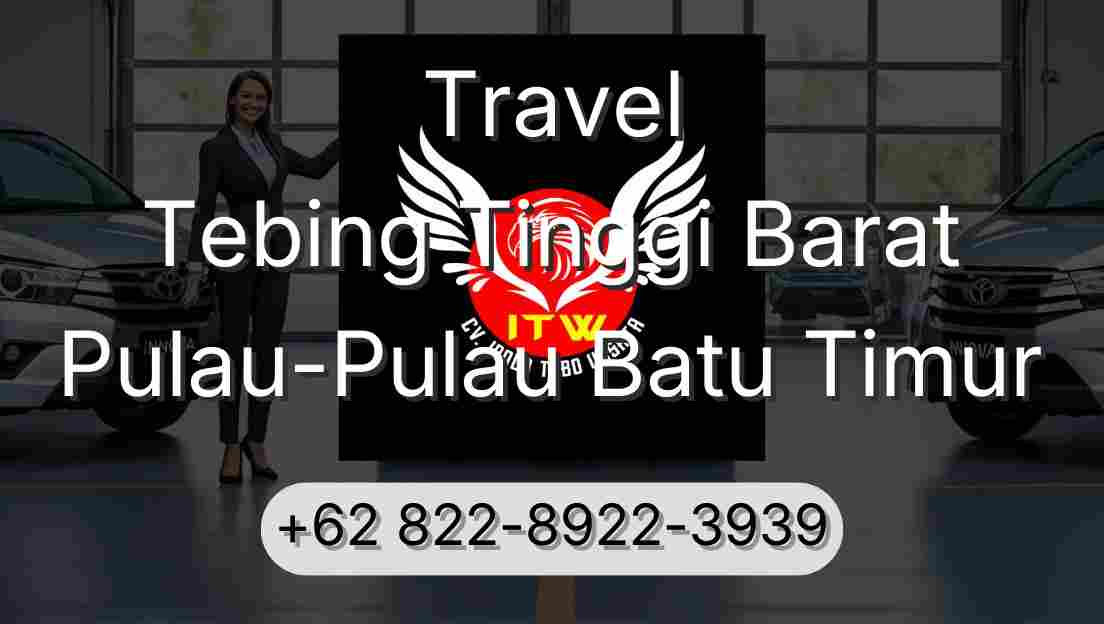 Travel Tebing Tinggi Barat Pulau-Pulau Batu Timur