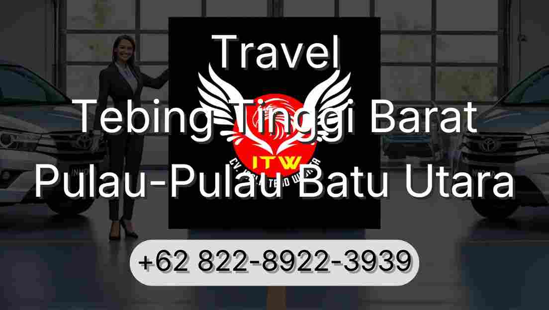 Travel Tebing Tinggi Barat Pulau-Pulau Batu Utara