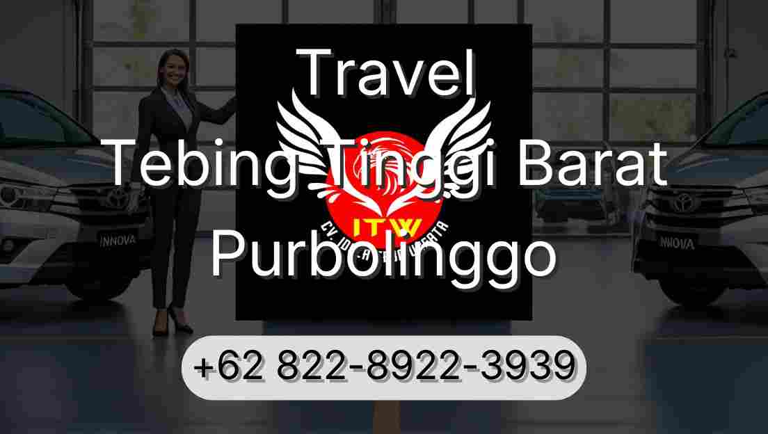 Travel Tebing Tinggi Barat Purbolinggo