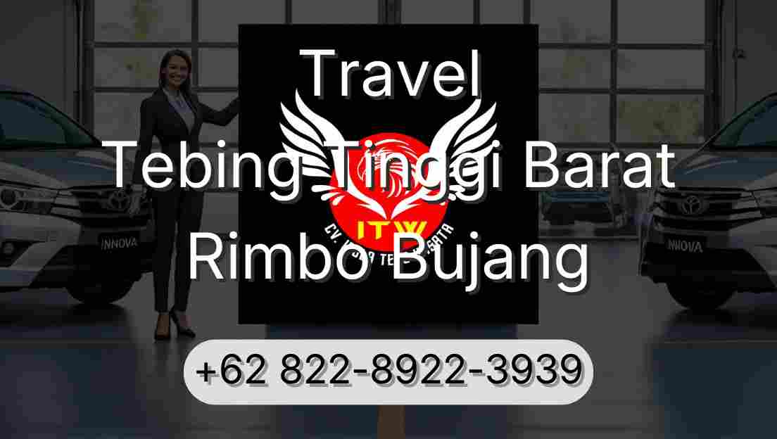 Travel Tebing Tinggi Barat Rimbo Bujang