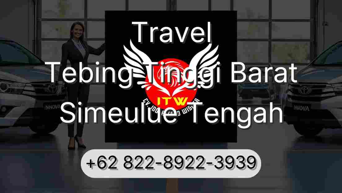 Travel Tebing Tinggi Barat Simeulue Tengah