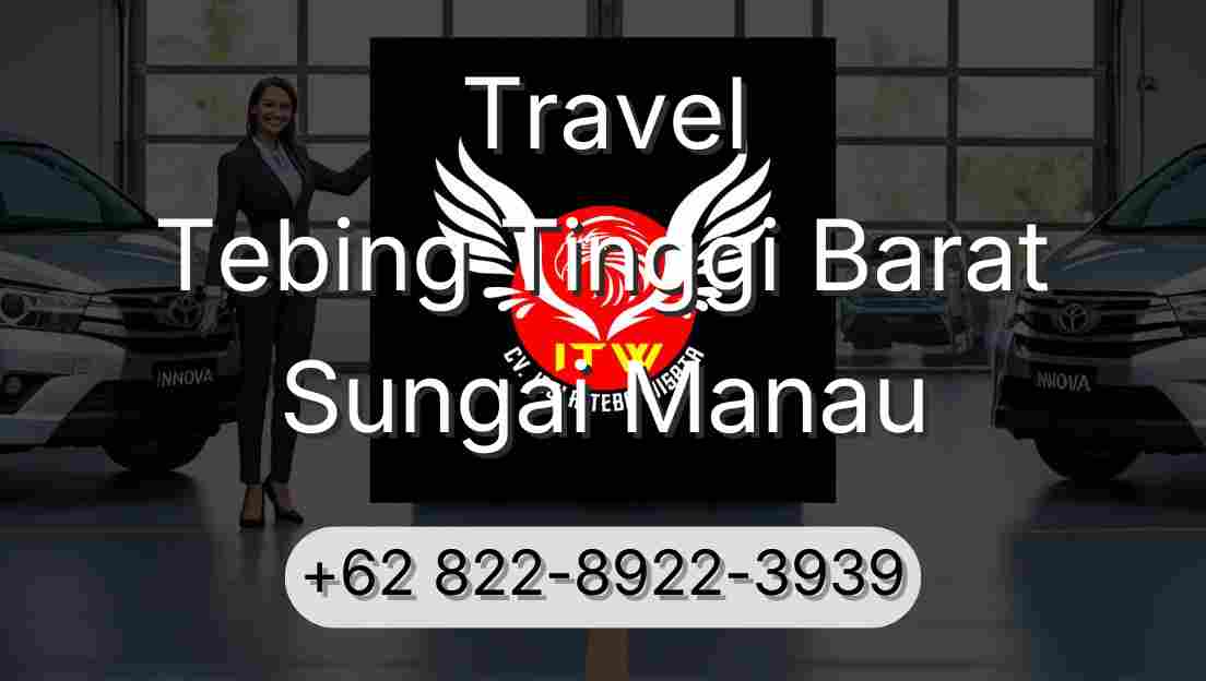 Travel Tebing Tinggi Barat Sungai Manau