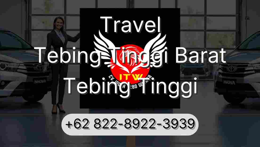 Travel Tebing Tinggi Barat Tebing Tinggi