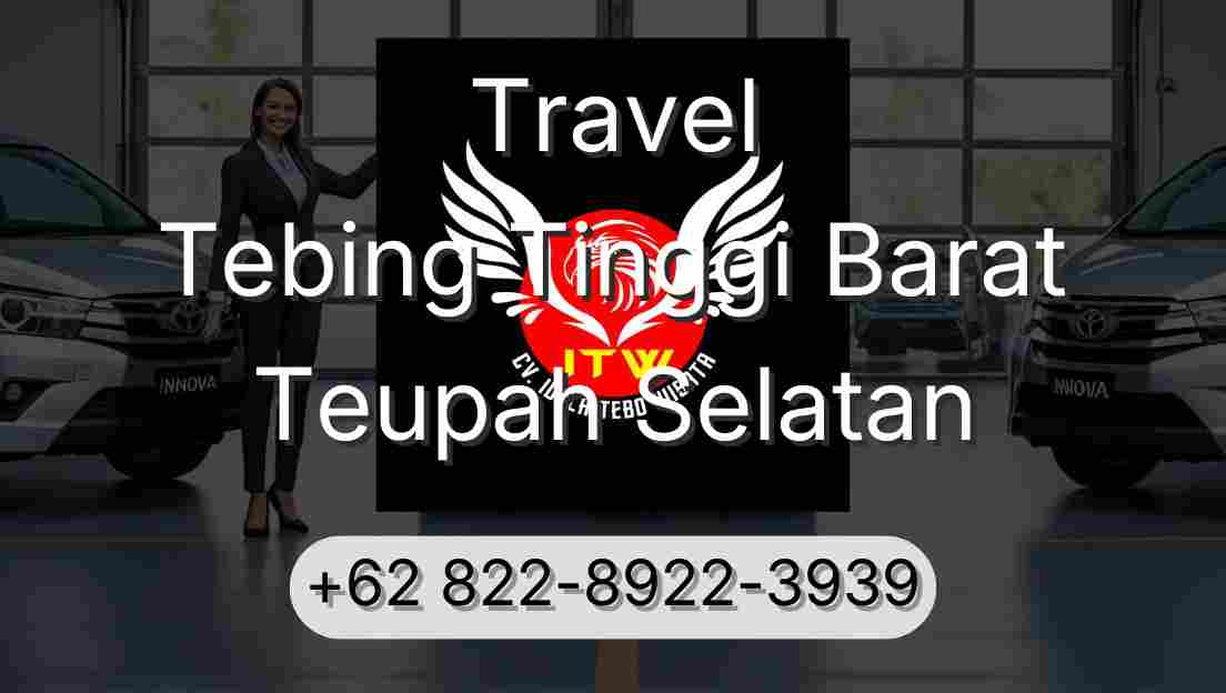 Travel Tebing Tinggi Barat Teupah Selatan