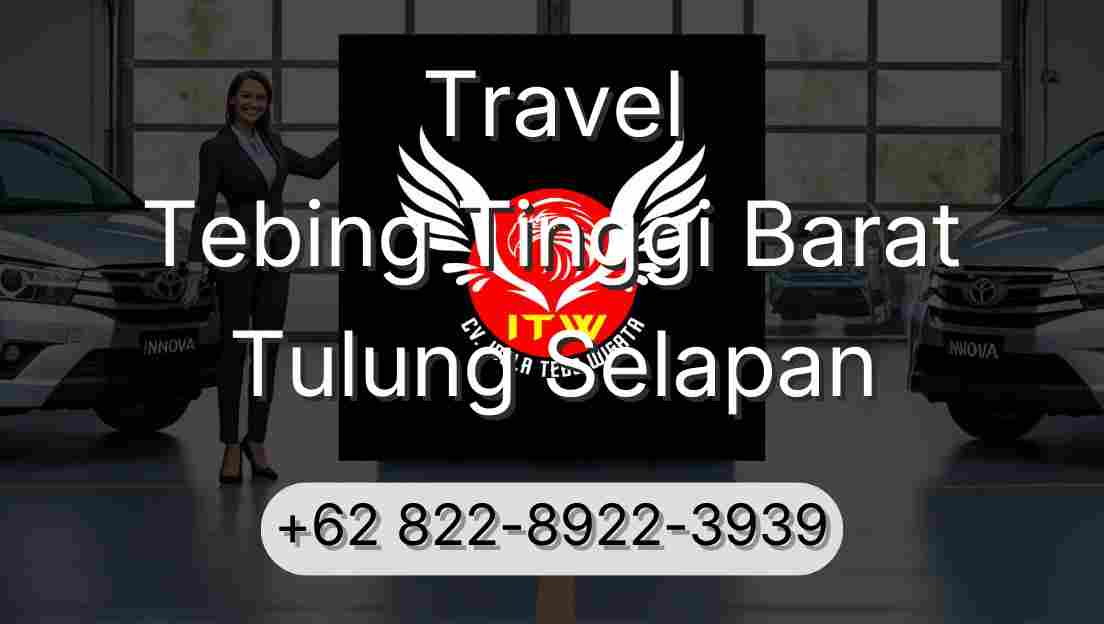 Travel Tebing Tinggi Barat Tulung Selapan