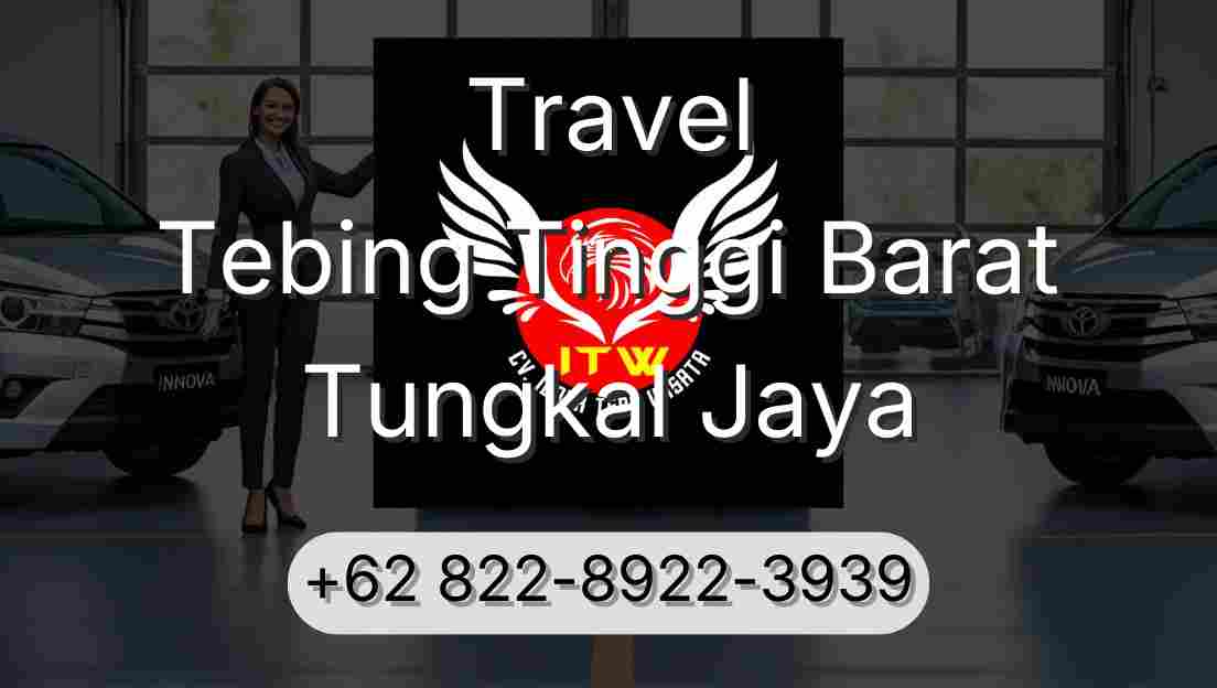Travel Tebing Tinggi Barat Tungkal Jaya