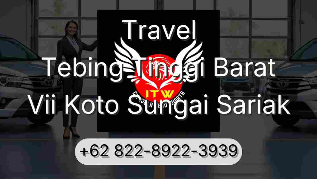 Travel Tebing Tinggi Barat Vii Koto Sungai Sariak