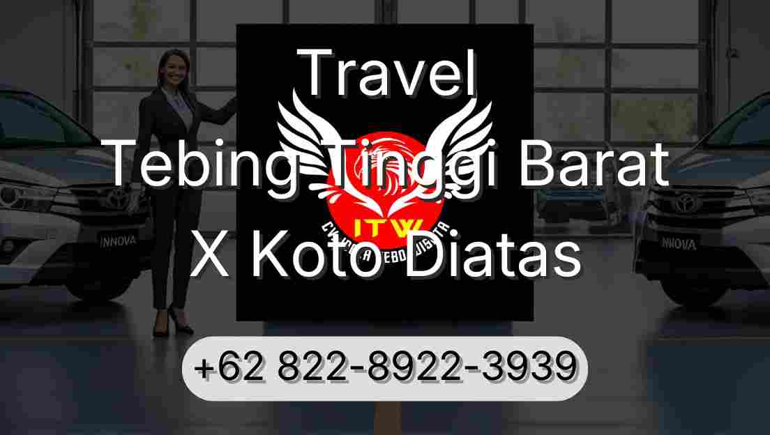 Travel Tebing Tinggi Barat X Koto Diatas